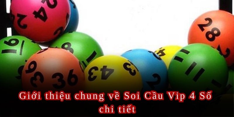 Dự đoán Soi Cầu Vip 4 Số giúp tăng cơ hội trúng thưởng