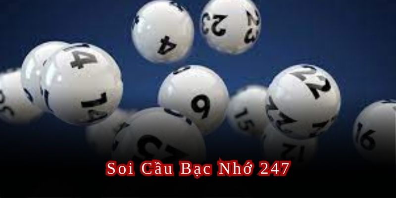 Soi Cầu Bạc Nhớ 247